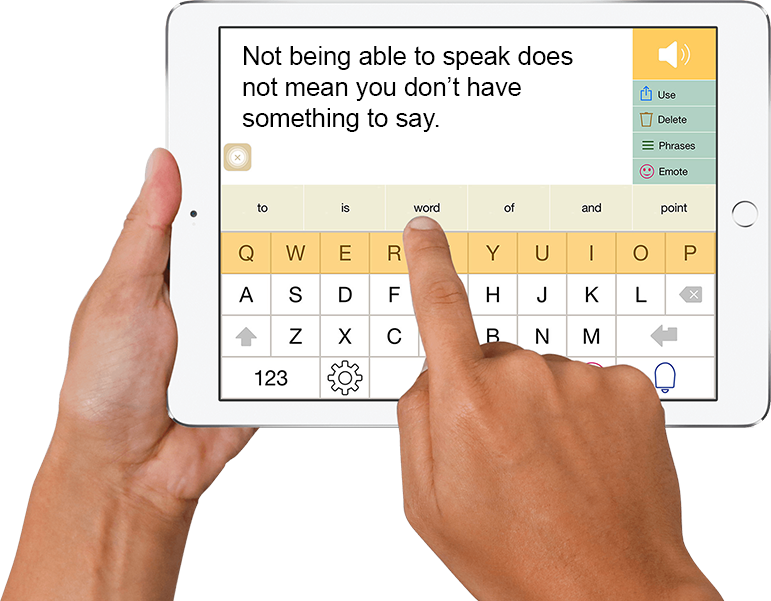 Photo of close up with hands holding and typing in an AAC app for an iPad, with a message that reads, "Not being able to speak does not mean you don't have something to say."